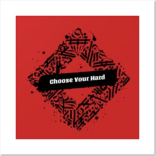 Choose Your Hard Posters and Art